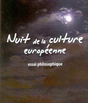 NUIT DE LA CULTURE EUROPEENNE - ESSAI PHILOSOPHIQUE