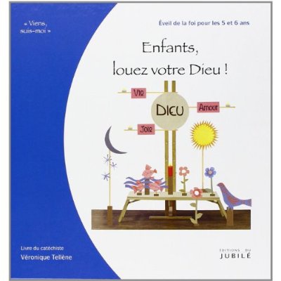 VIENS, SUIS-MOI - EVEIL DE LA FOI ENFANTS, LOUEZ VOTRE DIEU - LIVRE ANIMATEUR