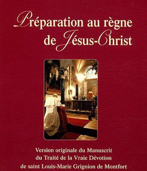 PREPARATION AU REGNE DE JESUS-CHRIST - ST LOUIS MARIE DE MONTFORT