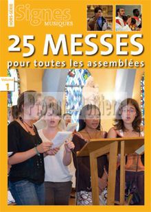 25 MESSES POUR TOUTES LES ASSEMBLÉES , LIVRET DE PARTITIONS VOL. 1