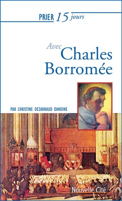 PRIER 15 JOURS AVEC CHARLES BORROMEE