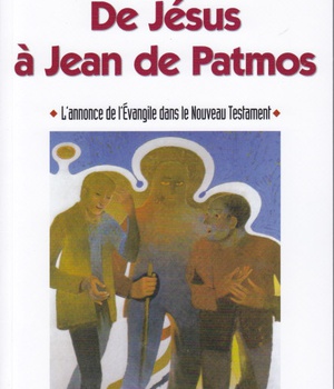 DE JESUS A JEAN DE PATMOS - L'ANNONCE DE L'EVANGILE