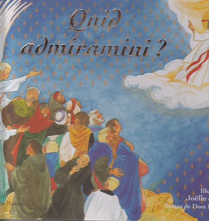 QUID ADMIRAMINI ?