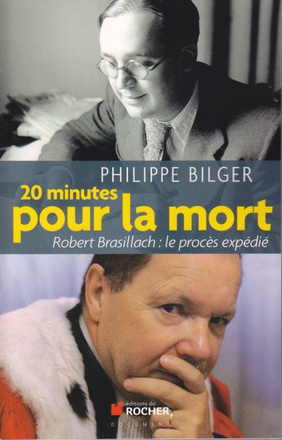 VINGT MINUTES POUR LA MORT - ROBERT BRASILLACH : LE PROCES EXPEDIE
