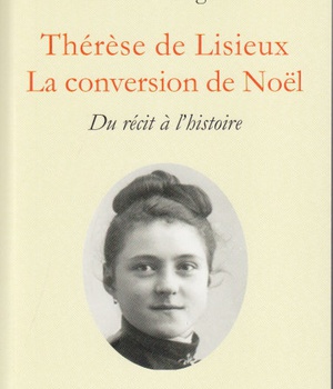 THERESE DE LISIEUX, LA CONVERSION DE NOEL