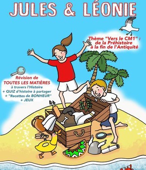 CAHIER DE VACANCES JULES ET LEONIE DU CE2 AU CM1 - EXPLORATEURS DE NOTRE HISTOIRE POUR CONSTRUIRE L