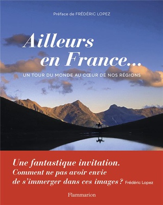 AILLEURS EN FRANCE... - UN TOUR DU MONDE AU COEUR DE NOS REGIONS