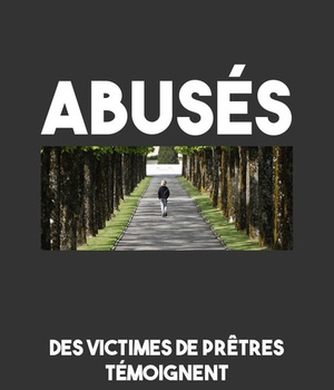 ABUSES - DES VICTIMES DE PRETRES TEMOIGNENT