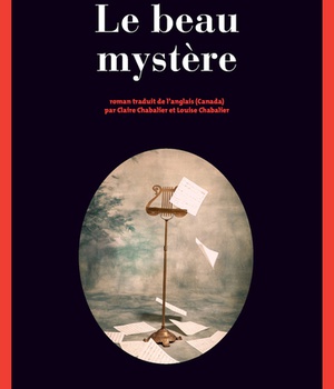 UNE ENQUETE DE L'INSPECTEUR-CHEF ARMAND GAMACHE - T08 - LE BEAU MYSTERE