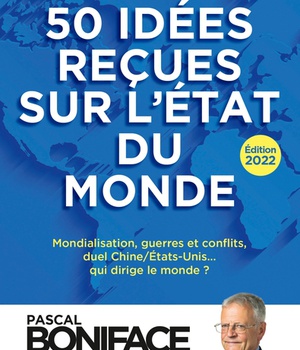 50 IDEES RECUES SUR L'ETAT DU MONDE - EDITION 2022