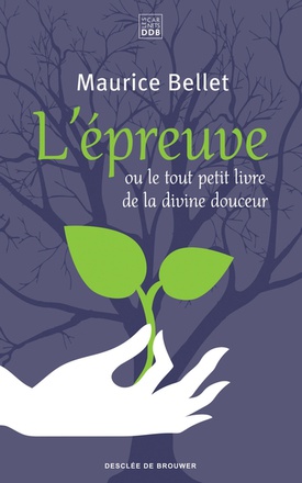 L'EPREUVE - OU LE TOUT PETIT LIVRE DE LA DIVINE DOUCEUR ( BICP* )