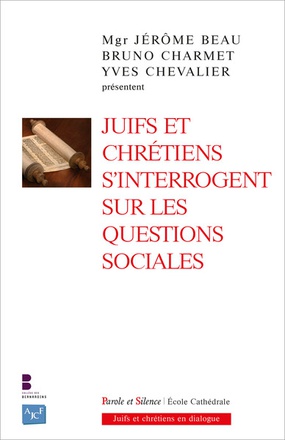 JUIFS ET CHRETIENS S'INTERROGENT SUR LES QUESTIONS SOCIALES