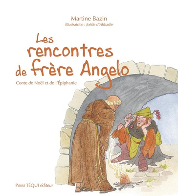 LES RENCONTRES DE FRERE ANGELO - CONTE DE NOEL ET DE L EPIPHANIE - EDITION ILLUSTREE