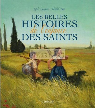 LES BELLES HISTOIRES DE L'ENFANCE DES SAINTS