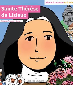 SAINTE THERESE DE LISIEUX - ALBUM A RACONTER ET A COLORIER