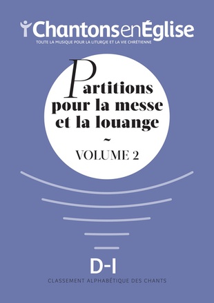 CHANTONS EN EGLISE : PARTITIONS POUR LA MESSE ET LA LOUANGE VOL. 2
