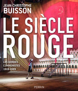 LE SIECLE ROUGE - LES MONDES COMMUNISTES 1919-1989