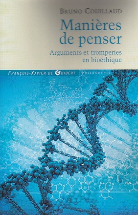 MANIERES DE PENSER - ARGUMENTS ET TROMPERIES EN BIOETHIQUE