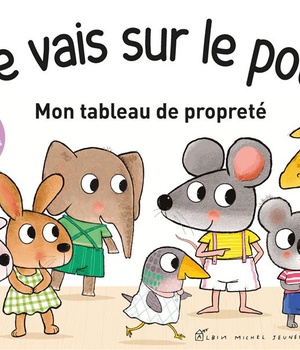 JE VAIS SUR LE POT ! MON TABLEAU DE PROPRETE - PETITE SOURIS