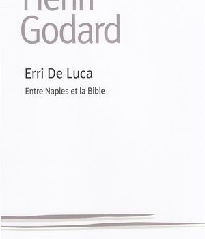 ERRI DE LUCA - ENTRE NAPLES ET LA BIBLE