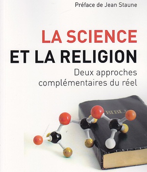 LA SCIENCE ET LA RELIGION - DEUX APPROCHES COMPLEMENTAIRES DU REEL