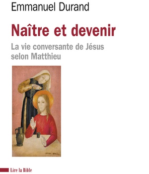 NAITRE ET DEVENIR - LA VIE CONVERSANTE DE JESUS SELON MATTHIEU