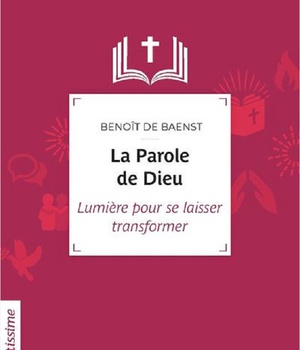 LA PAROLE DE DIEU - LUMIERE POUR SE LAISSER TRANSFORMER