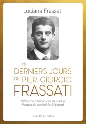 LES DERNIERES HEURES DE PIER GIORGIO FRASSATI
