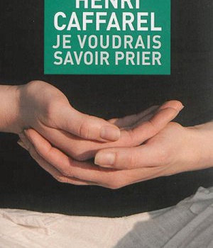 JE VOUDRAIS SAVOIR PRIER
