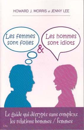 LES FEMMES SONT FOLLES LES HOMMES SONT IDIOTS
