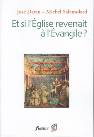 ET SI L'EGLISE REVENAIT A L'EVANGILE ?