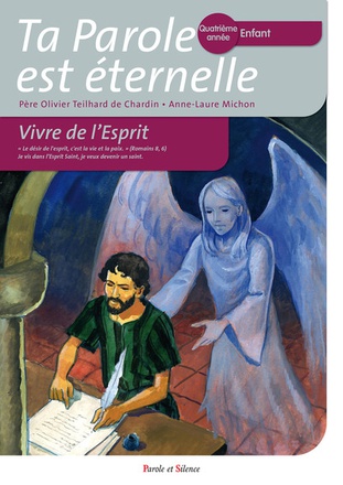 TA PAROLE EST ETERNELLE - QUATRIEME ANNEE - ENFANT - VIVRE DE L'ESPRIT
