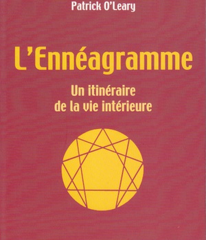 L'ENNEAGRAMME - UN ITINERAIRE DE LA VIE INTERIEURE