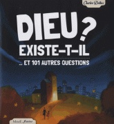 DIEU EXISTE-T-IL ? ...ET 101 AUTRES QUESTIONS - NE