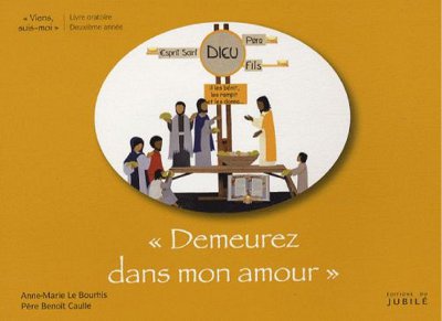 VIENS, SUIS-MOI - 2E ANNEE DEMEUREZ EN MON AMOUR - ENFANTS - LIVRE ORATOIRE JAUNE