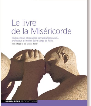 LE LIVRE DE LA MISERICORDE - AUDIOLIVRE - TEXTES CHOISIS ET RECUEILLIS PAR GILLES CEAUSESCU PROFESSE