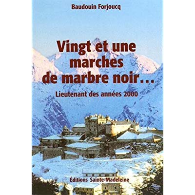 VINGT ET UNE MARCHES DE MARBRE NOIR . . . - LIEUTENANT DES ANNEES 2000