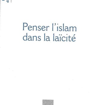 PENSER L'ISLAM DANS LA LAICITE