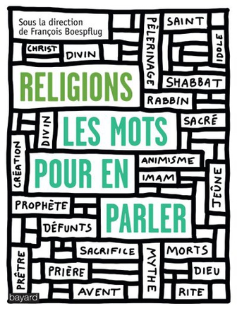 RELIGIONS, LES MOTS POUR EN PARLER - NOTIONS FONDAMENTALES EN HISTOIRE DES RELIGIONS