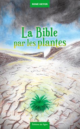 LA BIBLE PAR LES PLANTES