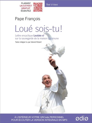 LOUE SOIS-TU ! - LETTRE ENCYCLIQUE LAUDATO SI' SUR LA SAUVEGARDE DE LA MAISON COMMUNE