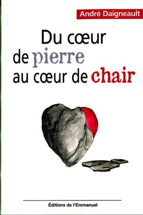 DU COEUR DE PIERRE AU COEUR DE CHAIR