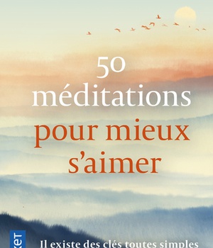 50 MEDITATIONS POUR MIEUX S'AIMER