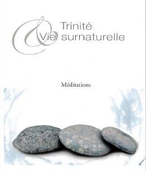 TRINITE ET VIE SURNATURELLE - MEDITATIONS