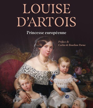 LOUISE D'ARTOIS - PRINCESSE EUROPEENNE