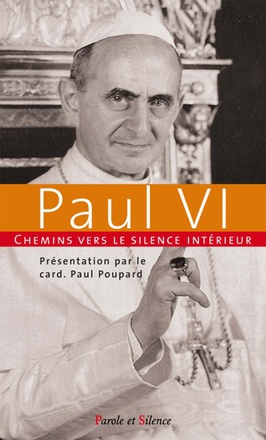 CHEMINS VERS LE SILENCE INTERIEUR AVEC PAUL VI