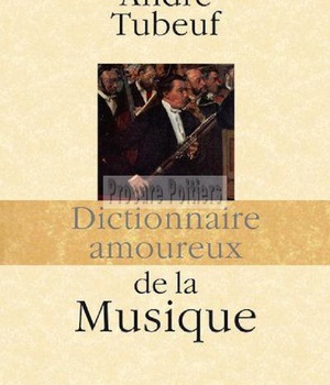DICTIONNAIRE AMOUREUX DE LA MUSIQUE
