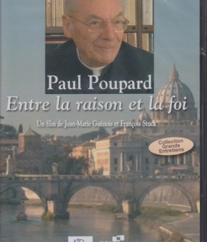 PAUL POUPARD : ENTRE LA RAISON ET LA FOI