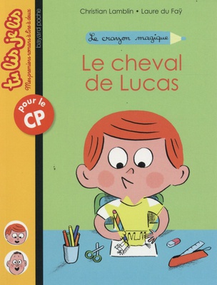 LE CRAYON MAGIQUE, TOME 01 - LE CHEVAL DE LUCAS