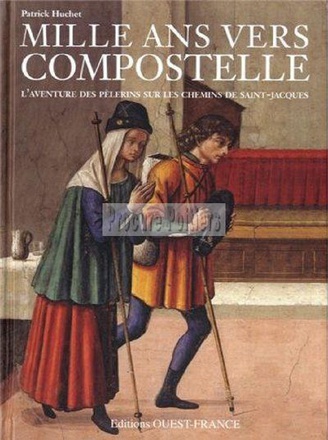 MILLE ANS VERS COMPOSTELLE